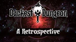 A Darkest Dungeon Retrospective | Love at First Blight