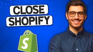 How to Close Shopify Store (Updated 2022) | Stop Shopify Subscription