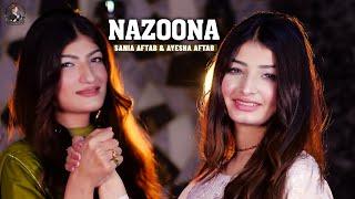 Nazoona | Pashto Song | Sania Aftab & Ayesha Aftab Nazoon Official Video