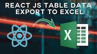 Export React js data from Excel sheet | Export data into Excel React js | Easy tutorial for Beginner