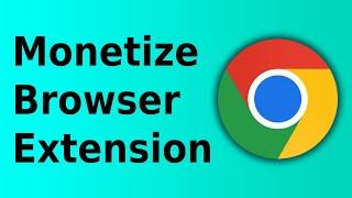 How To Monetize Browser Extension - Make Money With Browser Extensions - BrowserBill