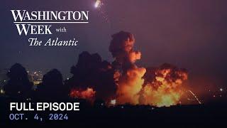 Washington Week with The Atlantic full episode, Oct. 4, 2024