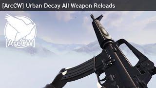 [Old] Garry's Mod [ArcCW] Urban Coalition's Urban Decay All Weapon Reloads