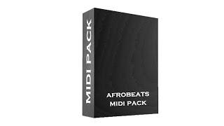 [FREE MIDI KIT] FREE AFROBEAT MIDI KIT 2021 [FREE DOWNLOAD]