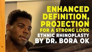 Enhanced Definition & Projection for a Strong Look | Ethnic Rhinoplasty by Dr. Bora Ok