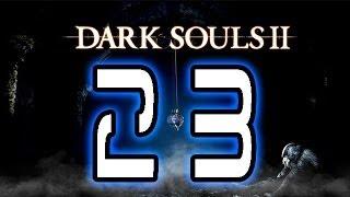 Dark Souls 2 - [23 серия - Тусклый уголь]