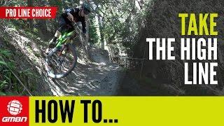 How To Ride The High Line | MTB Skills