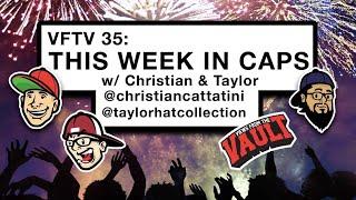 Views from the Vault 35: This Week in Caps with Taylor Ness and Christian Cattatini