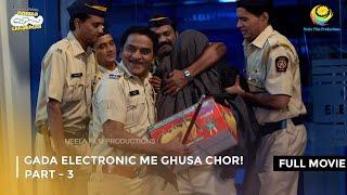 Gada Electronic me Ghusa Chor! | FULL MOVIE | Part 3| Taarak Mehta Ka Ooltah Chashmah Ep3497 to 3499