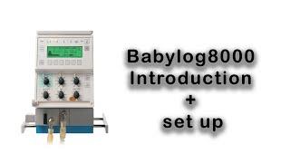 Babylog 8000 plus ventilator introduction\set up