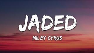 Miley Cyrus - Jaded (Lyrics)