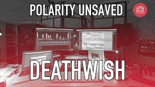 Polarity unsaved: Deathwish