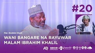 EP_20 | RUMFAR AFRICA PODCAST | WANI BANGARE NA RAYUWAR MAL. IBARAHIM KAHLIL | MALAM IBRAHIM KHALIL