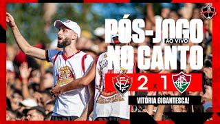 [PÓS-JOGO AO VIVO] VITÓRIA GIGANTESCA! VITÓRIA 2X1 FLUMINENSE