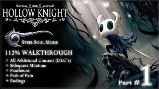 Hollow Knight [PC] - Soul Steel Mode / 112% Walkthrough / All Extras, DLC's & Sidequests (Part.1/2)