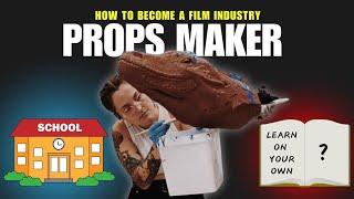 How to become a PROP MAKER for FILM&TV