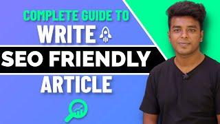 How to Write SEO Frinedly Article That Ranks on Google 