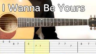 Arctic Monkeys - I Wanna Be Yours (Guitar Tutorial Tab)