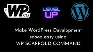 Make WordPress Development soooo easy using WP SCAFFOLD COMMAND | WP-CLI | WordPress Development