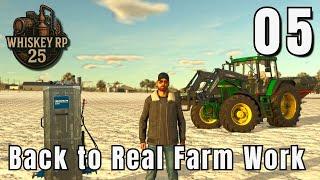 Whiskey RP – Part 5 – Soil Tested, Field Cultivated, Wallet Hurting