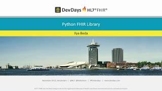 Ilya Beda - Python FHIR Library | DevDays 2019 Amsterdam