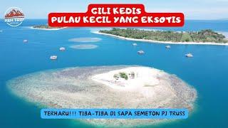 GILI KEDIS - SEKOTONG LOMBOK BARAT || PULAU KECIL YANG EKSOTIS