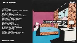 Lazy Sunday | Jazzy Beats | 1 Hour Playlist