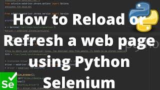 Python Selenium Tutorial #8 - How to Reload or Refresh a web page using Python Selenium