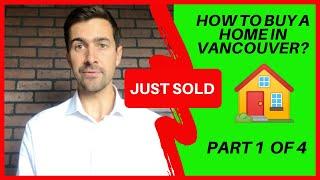 How To Buy A Home In Vancouver? Part 1/4- Before the Offer | Vancouver Real Estate Home Buying