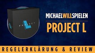 PROJECT L – Regelerklärung und Review – MICHAEL WILL SPIELEN