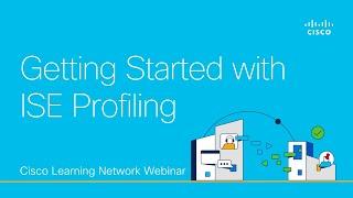Getting Started with ISE Profiling