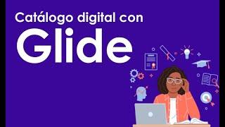 CATÁLOGO DIGITAL EN TAN SOLO 20 MINUTOS CON GLIDE