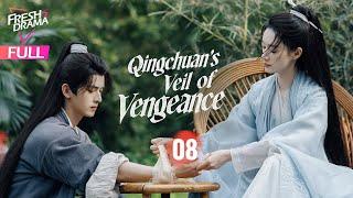 【Multi-sub】Qingchuan's Veil of Vengeance EP08 | Guo Xiao Ting, Zhou Li Jie | 青川入梦 | Fresh Drama