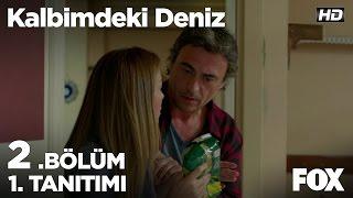 Kalbimdeki Deniz 2. Bölüm 1. Tanıtımı