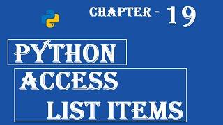 Access List Items - Python Tutorial - w3Schools - Ch#19 English