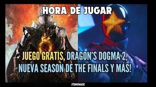 Juego gratis!, Dragon's Dogma II, The Finals y recomendaciones! / Hora De Jugar T1E15