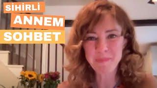 SİHİRLİ ANNE SOHBET - BÖLÜM 1