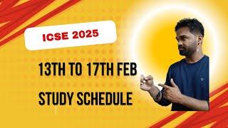 Next 5 days plan, icse, study schedule, From 13th February to 17th February