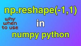 What is np.reshape | numpy reshape explained | with examples