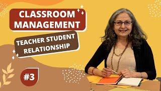 Teacher-Student Relationship - Classroom Management | Episode - 3 by Devika Nadig