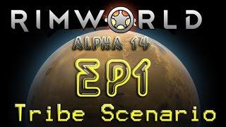 Rimworld Alpha14 Tribes Scenario -  Ep01