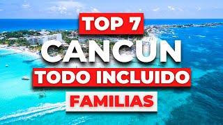 Top 7 BEST ALL INCLUSIVE Hotels for Families in CANCUN | 2023