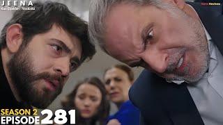 JEENA Episode 281 | Season 2 | Vendetta Episode 281 Urdu Dubbed || Turkish Drama | || Hami Reviews