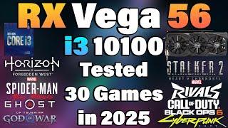 i3 10100 + RX Vega 56 - Tested 30 Games in 2025