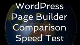 WordPress Page Builder Speed Test Comparison - DIVI v Elementor v Beaver Builder