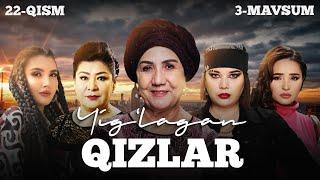 Yig'lagan qizlar 22-qism (3 Mavsum)