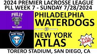 2024 PLL Week 7 Philadelphia Waterdogs vs New York Atlas (Full Game) 7/28/24 Premier Lacrosse League