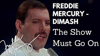 Freddie Mercury-Dimash Kudaibergen - The Show Must Go On