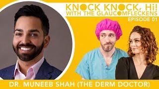 Adventure Diagnosis with Dr. Muneeb Shah (@dermdoctor) | Knock Knock, Hi! with the Glaucomfleckens