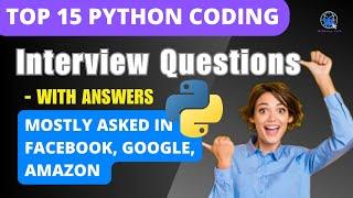 Top 15 Python Coding Interview Questions with Answers | WebKnow Tech